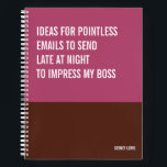 Funny Notebook, Snarky Writing Pad Journal, Note Notebook<br><div class="desc">Funny notebook to use for all your daily reminders,  deep thoughts and grievances,  or for just taking notes at school and work. It makes a great gift.</div>