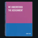 Funny Notebook, Snarky Writing Pad Journal, Note Notebook<br><div class="desc">Funny notebook to use for all your daily reminders,  deep thoughts and grievances,  or for just taking notes at school and work. It makes a great gift.</div>
