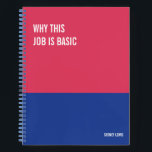 Funny Notebook, Snarky Writing Pad Journal, Note Notebook<br><div class="desc">Funny notebook to use for all your daily reminders,  deep thoughts and grievances,  or for just taking notes at school and work. It makes a great gift.</div>