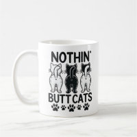Funny Nothin Butt Cats Cute Humourous Pet Lovers