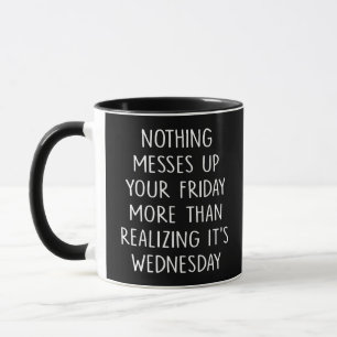 Funny Nothing Messes Up Your Friday more than Gift Mug