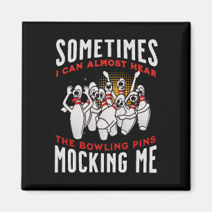 Funny Novelty Almost Hear Pins Mocking Me Ten Pin  Magnet