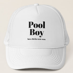 Funny Novelty Baseball POOL BOY bow chicka wow wow Trucker Hat