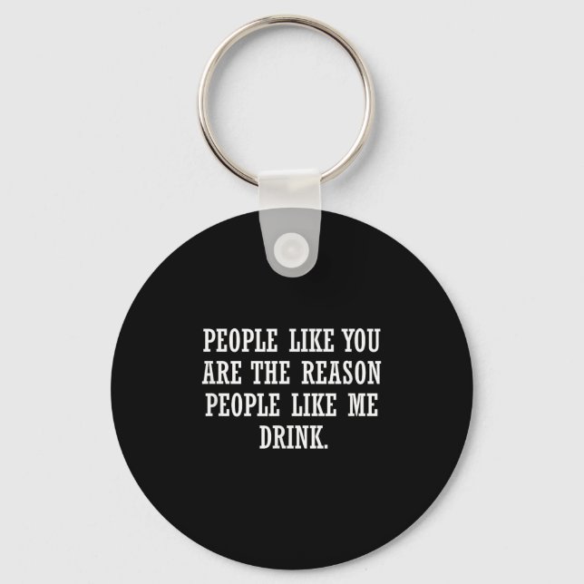 Funny Novelty Graphic Text Drinking Quote  Keychain (Front)