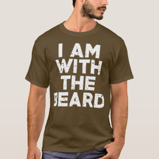 Funny Novelty Humour I am with the Beard T-Shirt