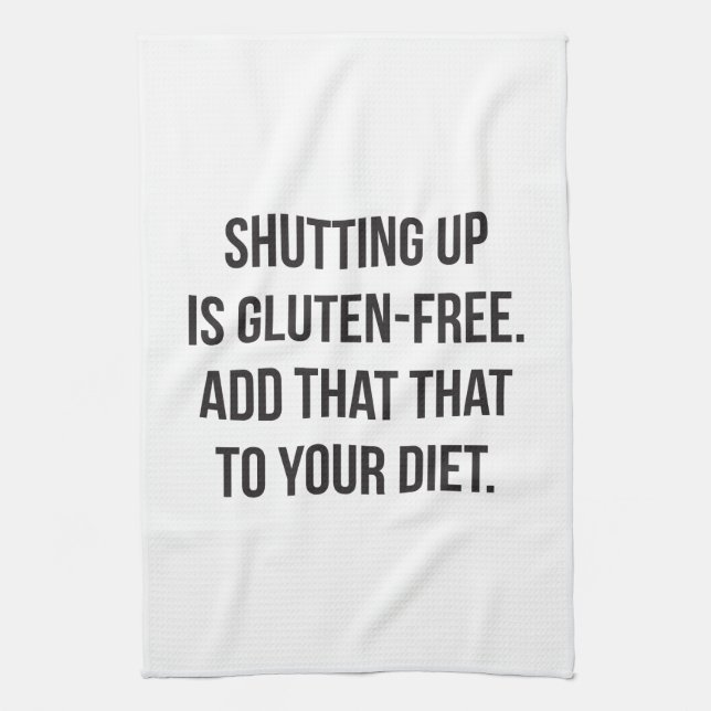 Funny Novelty Humour - Shutting Up Is Gluten Free Kitchen Towel (Vertical)