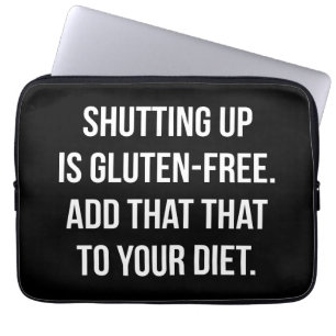 Funny Novelty Humour - Shutting Up Is Gluten Free Laptop Sleeve