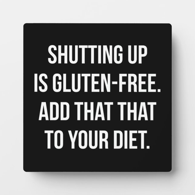 Funny Novelty Humour - Shutting Up Is Gluten Free Plaque (Front)