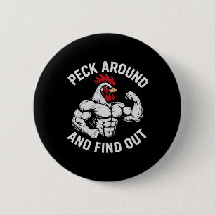 Funny Novelty Peck Around And Find Out Chicken 2 Inch Round Button