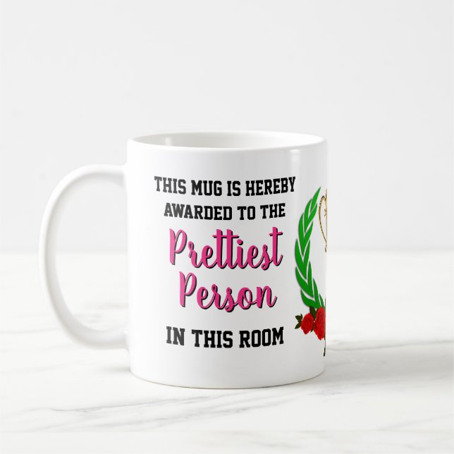 Funny Novelty PRETTIEST PERSON IN ROOM AWARD Coffee Mug (Left)