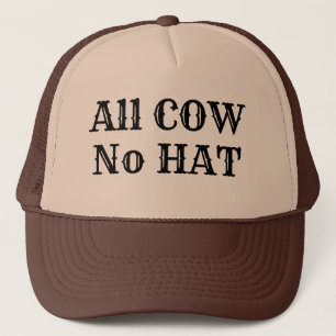Funny Novelty Ranchers ALL COW NO HAT