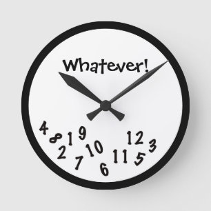 Funny Novelty Whatever Time Round Clock