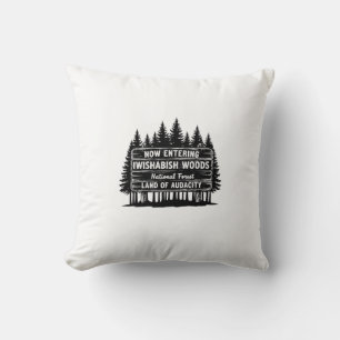 Funny Now Entering I Wishabish Woods Forest Audaci Throw Pillow