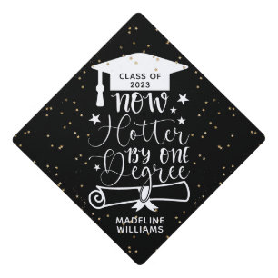 Funny Now Hotter By One Degree Graduation Cap Topp