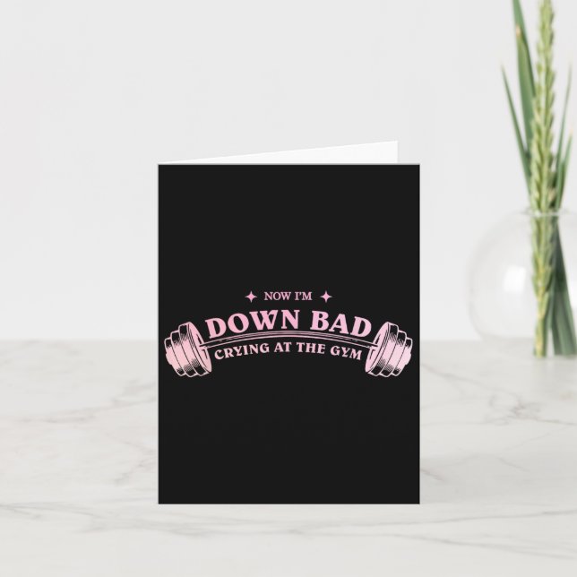 Funny Now I'm Down Bad Crying At The Gym Funny Say Card (Front)