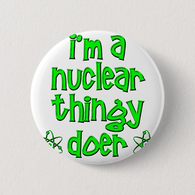 funny nuclear 2 inch round button (Front)