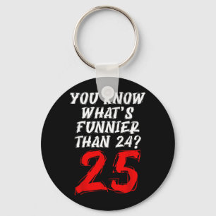Funny Number Quote Humour Meme Style 25 Over 24 Keychain
