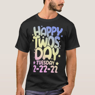 Funny Numerology February, Happy Twosday Tuesday 2 T-Shirt