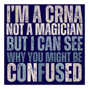Funny Nurse Anesthetist CRNA Not a Magician Poster