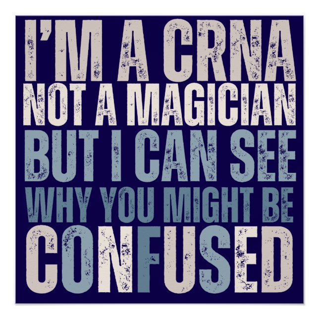Funny Nurse Anesthetist CRNA Not a Magician Poster (Front)