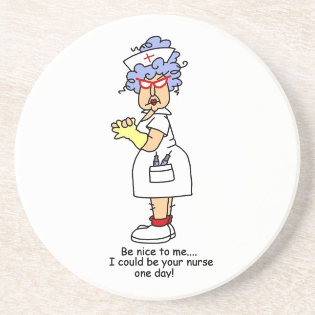 Funny Nurse Be Nice to Me T-shirts and Gifts Coaster (Front)