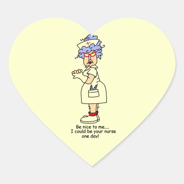 Funny Nurse Be Nice to Me T-shirts and Gifts Heart Sticker (Front)