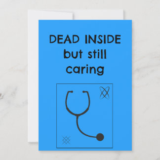 Funny Nurse Card Dead Inside But Still Caring Sarc