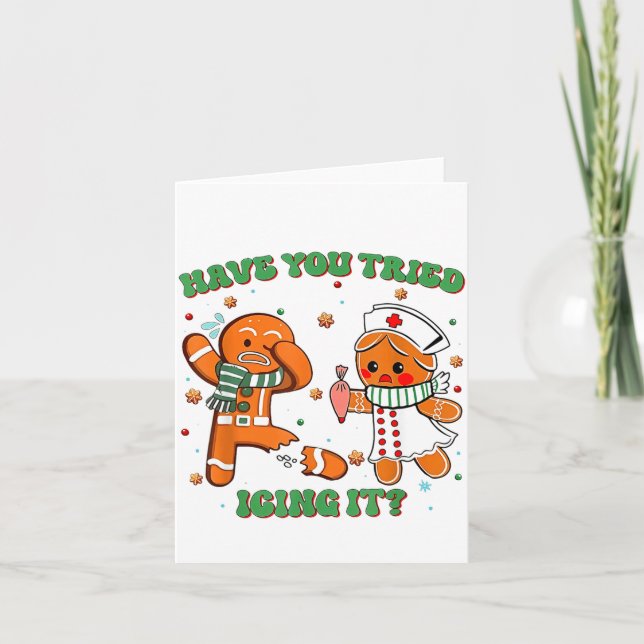 Funny Nurse Christmas, Have You Tried Icing It  Card (Front)