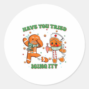 Funny Nurse Christmas, Have You Tried Icing It Classic Round Sticker