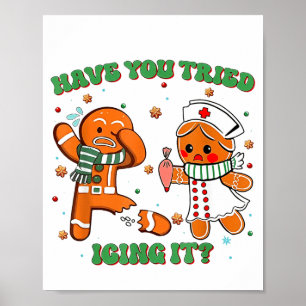 Funny Nurse Christmas, Have You Tried Icing It  Poster