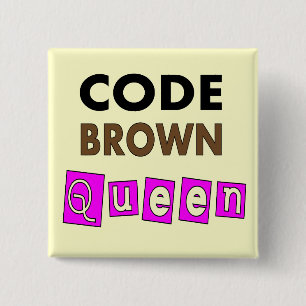 Funny Nurse "CODE BROWN QUEEN" Gifts 2 Inch Square Button