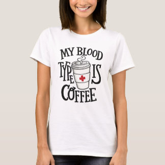 Funny Nurse Coffee Shirt – My Blood Type Is Coffee
