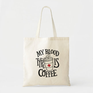 Funny Nurse Coffee Tote – My Blood Type Is Coffee Bag
