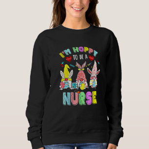 Funny Nurse Gnomes Easter Day  Bunny Eggs Rn Icu C Sweatshirt