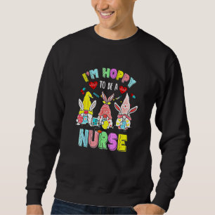 Funny Nurse Gnomes Easter Day  Bunny Eggs Rn Icu C Sweatshirt