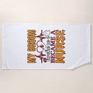 Funny Nurse Halloween My Broom Broke Vintage Shirt Beach Towel