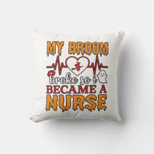 Funny Nurse Halloween My Broom Broke Vintage Shirt Throw Pillow