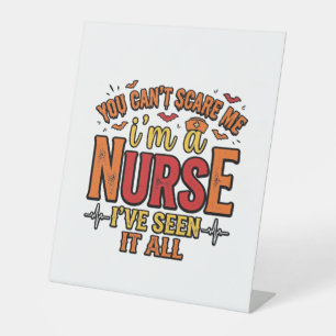 Funny Nurse Halloween You Cant Scare Me Pedestal Sign