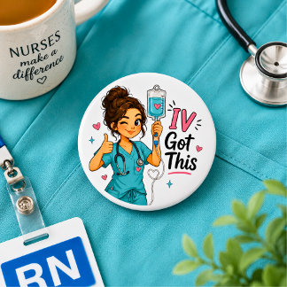 Funny Nurse IV Got This 2 Inch Round Button