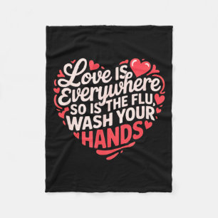 Funny Nurse Love Is Everywhere Is The Flu Wash Fleece Blanket