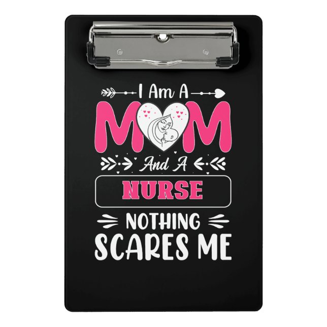 Funny Nurse Mom, Nurse Mom funny quotes Mini Clipboard (Front)