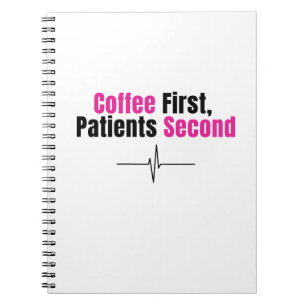 Funny Nurse Notebook – Coffee first