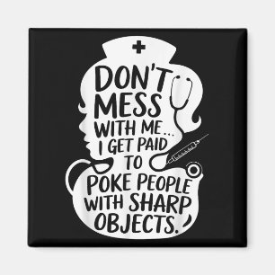 Funny Nurse Poke People With Sharp Objects Quote Magnet
