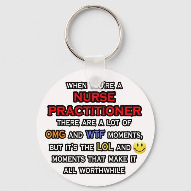 Funny Nurse Practitioner ... OMG WTF LOL Keychain (Front)