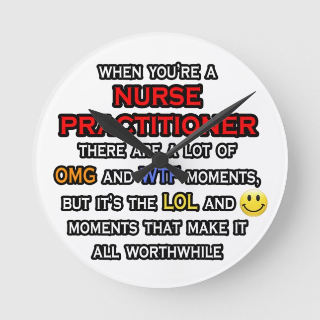 Funny Nurse Practitioner ... OMG WTF LOL Round Clock (Front)