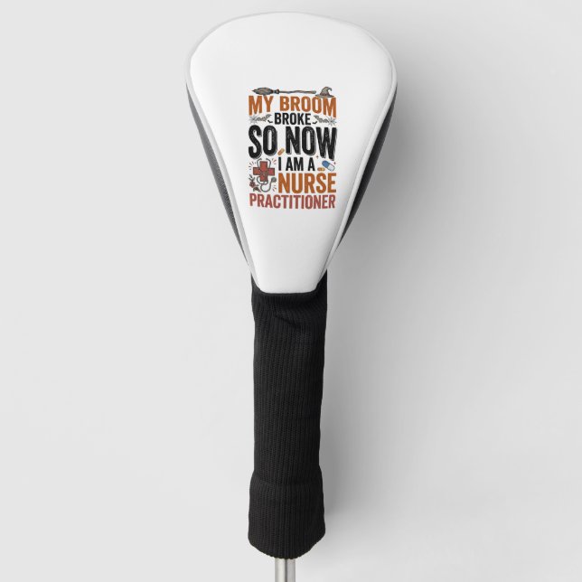 Funny Nurse Practitioner Witch Halloween Design_1 Golf Head Cover (Front)