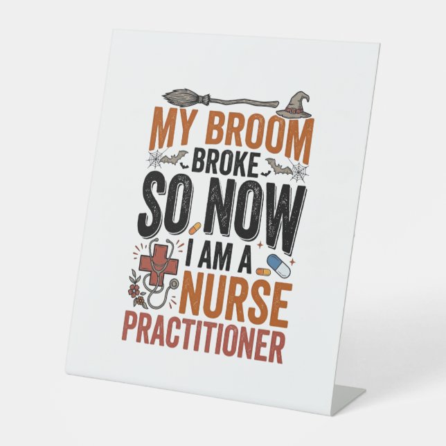 Funny Nurse Practitioner Witch Halloween Design_1 Pedestal Sign (Front)