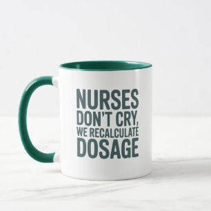 Funny Nurse Quote, Nurses Don't Cry Mug
