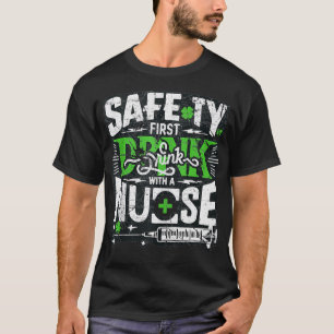 Funny Nurse Safety First Drink with a Nurse Beer L T-Shirt