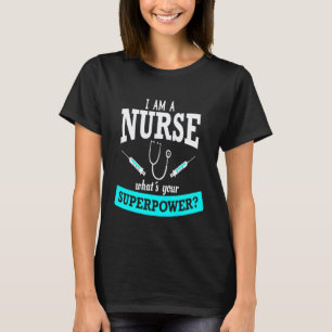 Funny Nurse Superpower Gift Design for Nurses Cyan T-Shirt